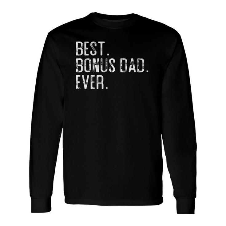 Best Bonus Dad Ever Father's Day For Step Dad Long Sleeve T-Shirt T-Shirt