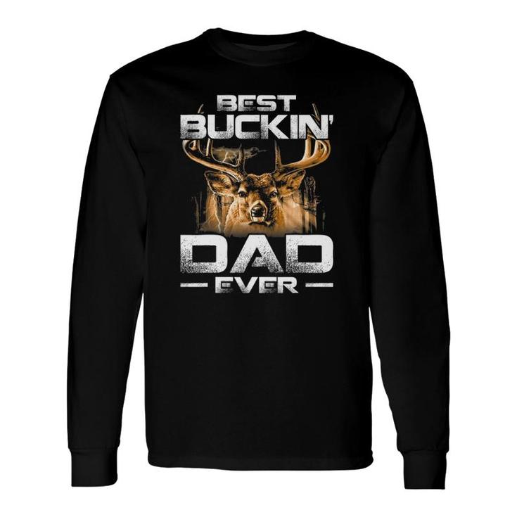Best Buckin' Dad Ever Deer Hunting Bucking Father Long Sleeve T-Shirt T-Shirt