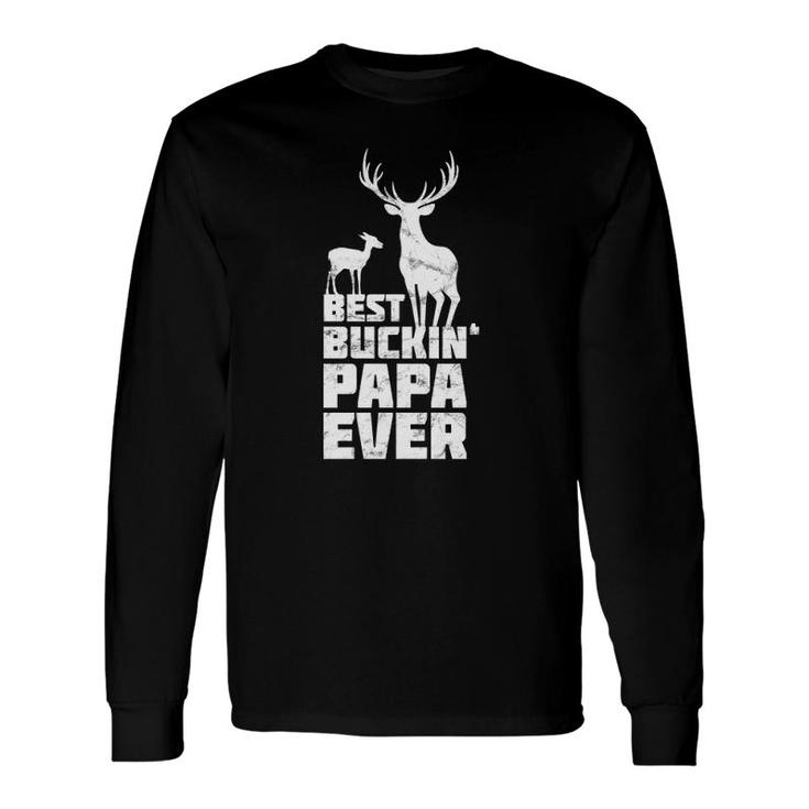 Best Buckin' Papa Deer Buck Hunting Bucking Father Long Sleeve T-Shirt T-Shirt