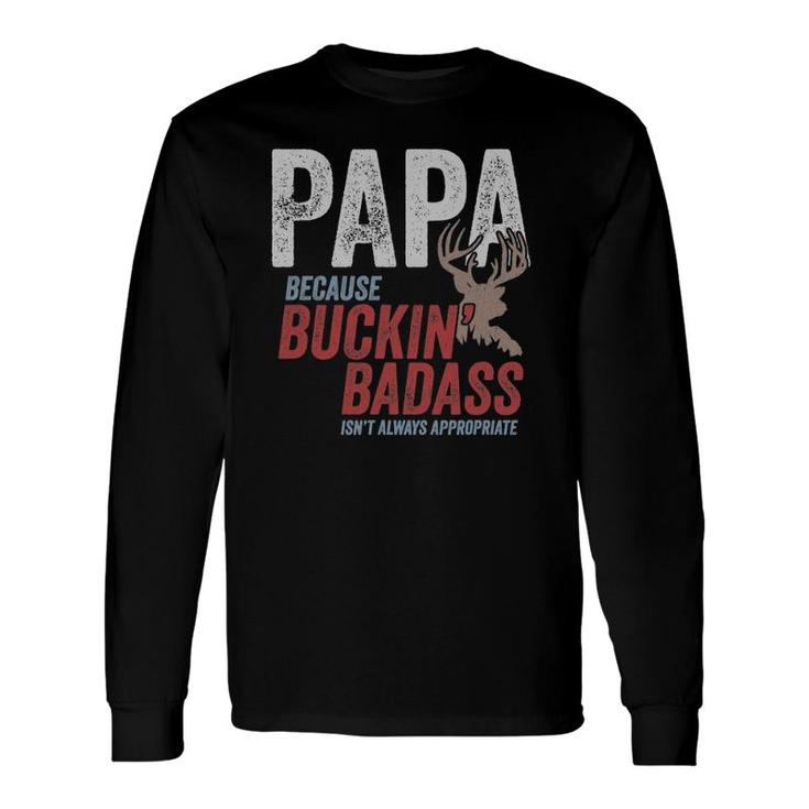 Best Buckin Papa Fathers Day Badass Buck Hunter Long Sleeve T-Shirt T-Shirt