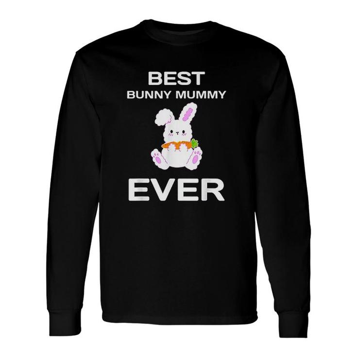 Best Bunny Mummy Ever Cute Bunny Mummy Long Sleeve T-Shirt