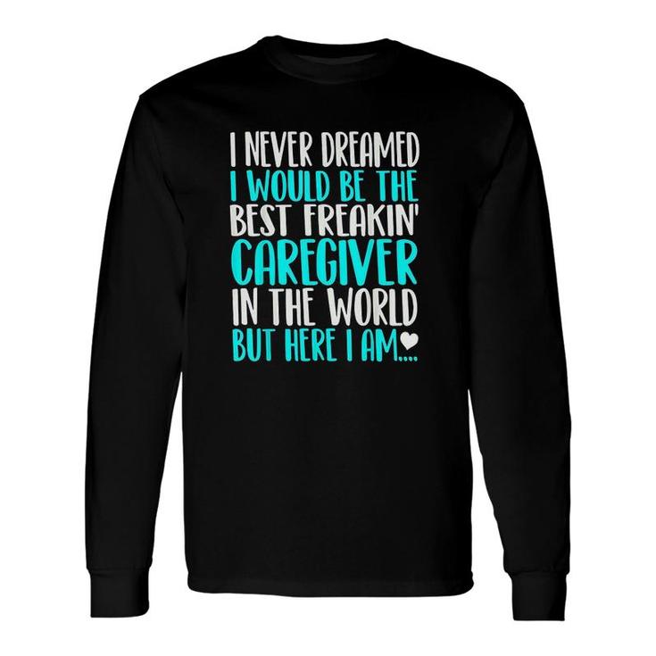 Best Caregiver In The World Long Sleeve T-Shirt