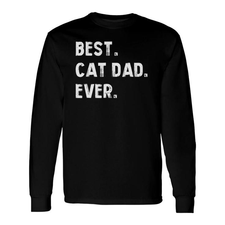 Best Cat Dad Ever Proud Cat Dad Long Sleeve T-Shirt T-Shirt