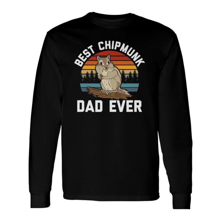 Best Chipmunk Dad Ever Chipmunk Lover Long Sleeve T-Shirt T-Shirt