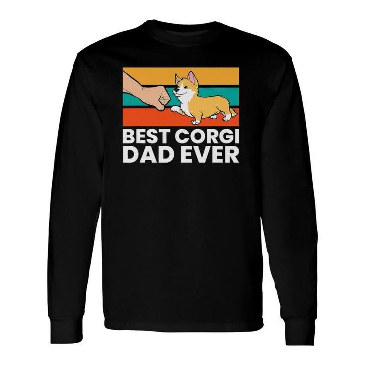 Best Corgi Dad Ever Love Corgi Dogs Corgis Long Sleeve T-Shirt T-Shirt