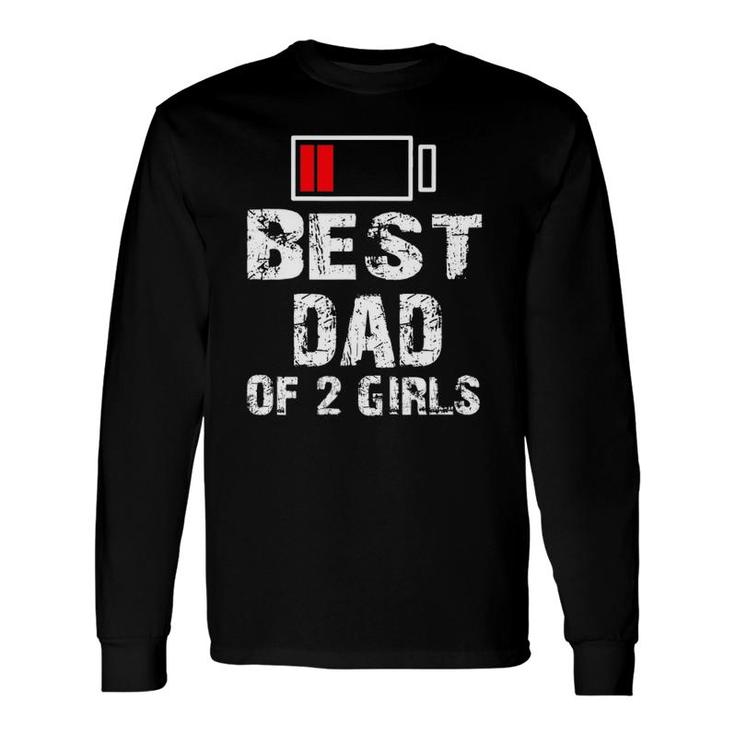 Best Dad Of 2 Girls Fathers Day Long Sleeve T-Shirt T-Shirt