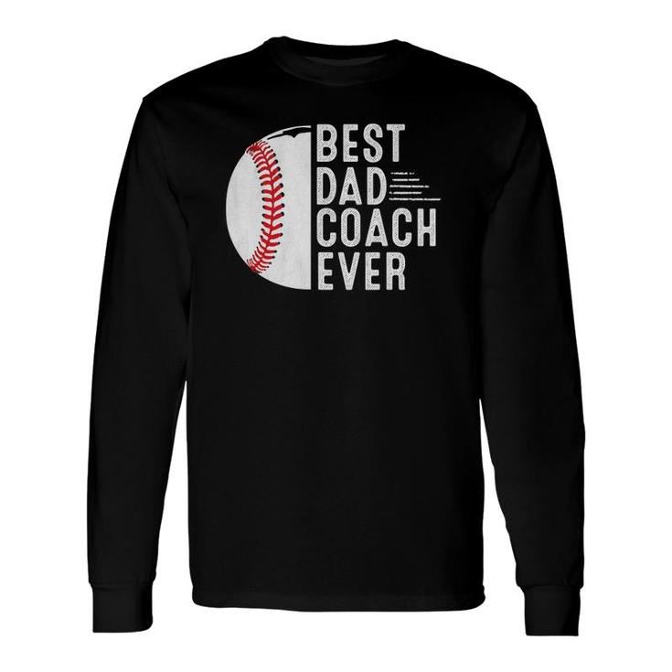 Best Dad Coach Ever Baseball Dad Coach Father's Day Long Sleeve T-Shirt T-Shirt