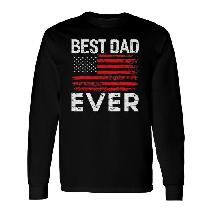 Best Dad Ever With Us American Flag Long Sleeve T-Shirt T-Shirt