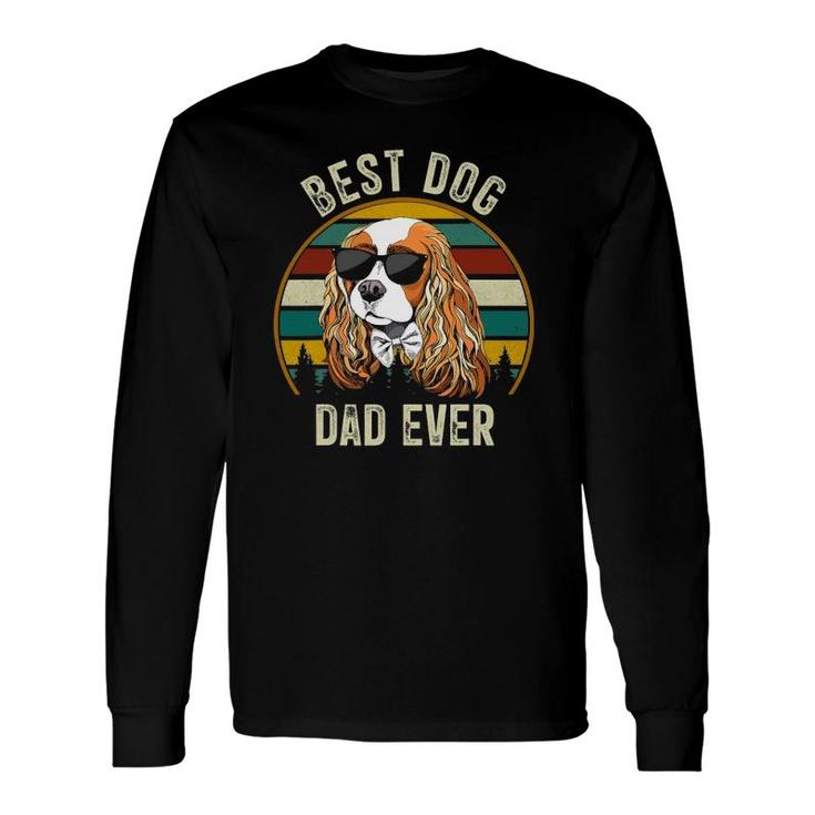 Best Dog Dad Ever Cavalier King Charles Spaniel Long Sleeve T-Shirt T-Shirt