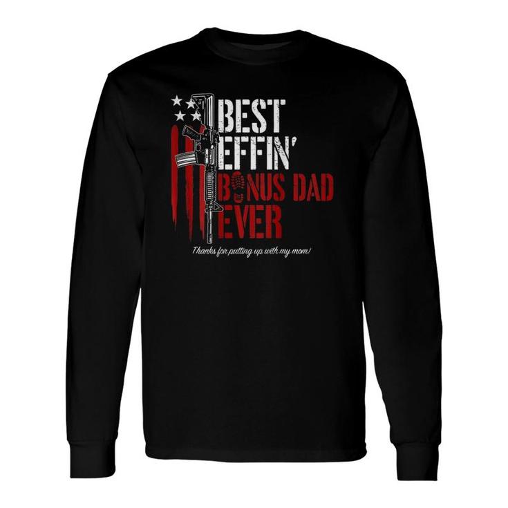 Best Effin’ Bonus Dad Ever Gun Rights American Flag On Back Long Sleeve T-Shirt T-Shirt