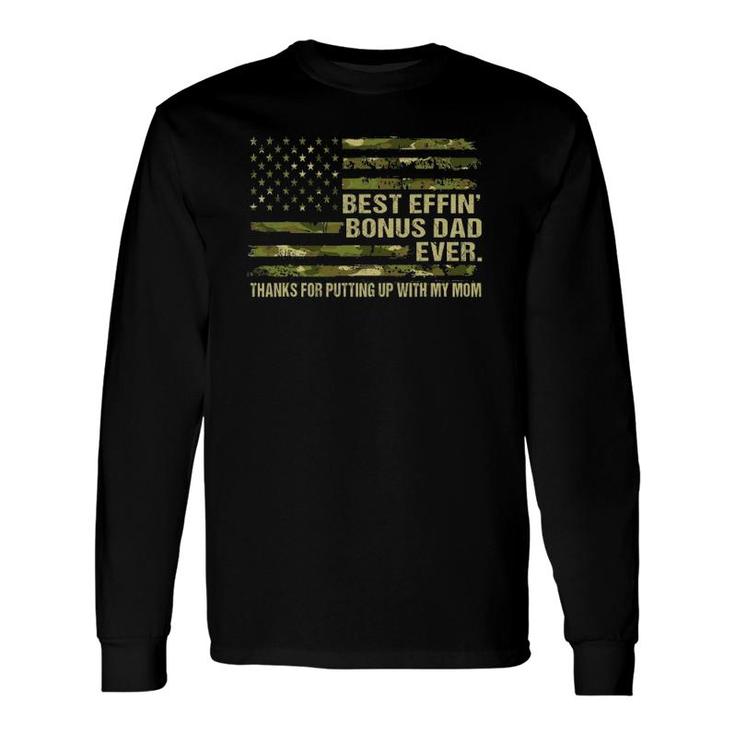Best Effin Bonus Dad Thanks For Putting Up With My Mom Long Sleeve T-Shirt T-Shirt