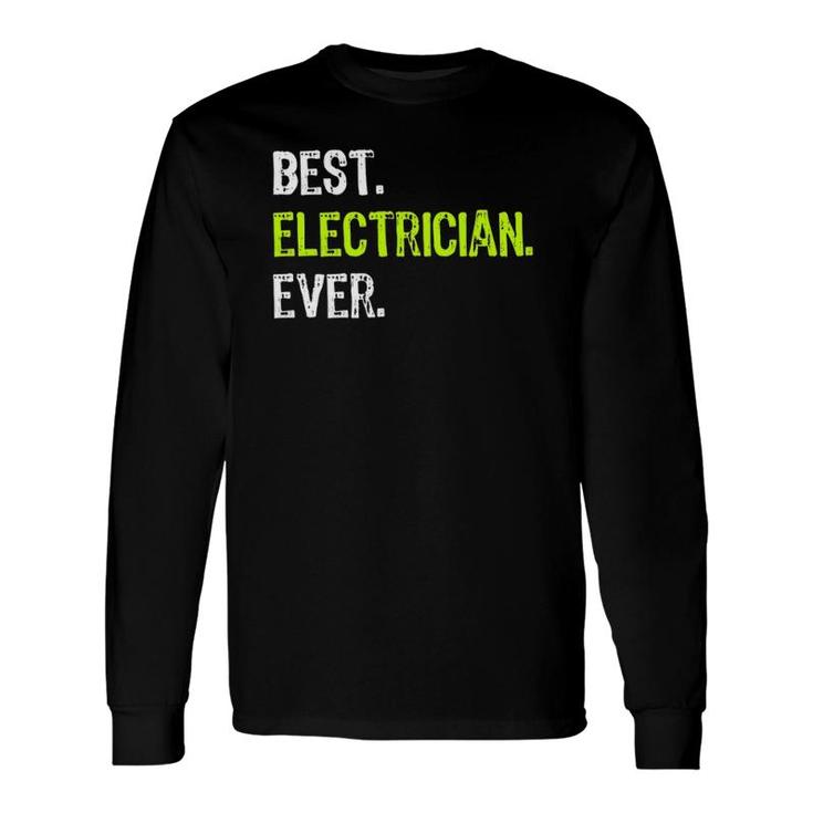 Best Electrician Ever Electrical Long Sleeve T-Shirt T-Shirt