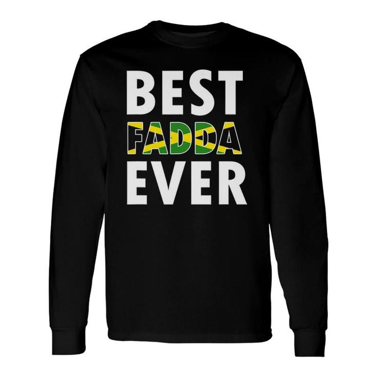 Best Fadda Ever Jamaican Dad Fathers Day Long Sleeve T-Shirt T-Shirt