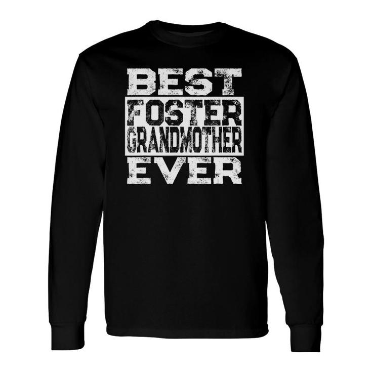 Best Foster Grandmother Ever Foster Grandparent Long Sleeve T-Shirt T-Shirt