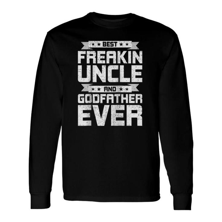 Best Freakin' Uncle And Godfather Ever Uncle Raglan Baseball Tee Long Sleeve T-Shirt T-Shirt