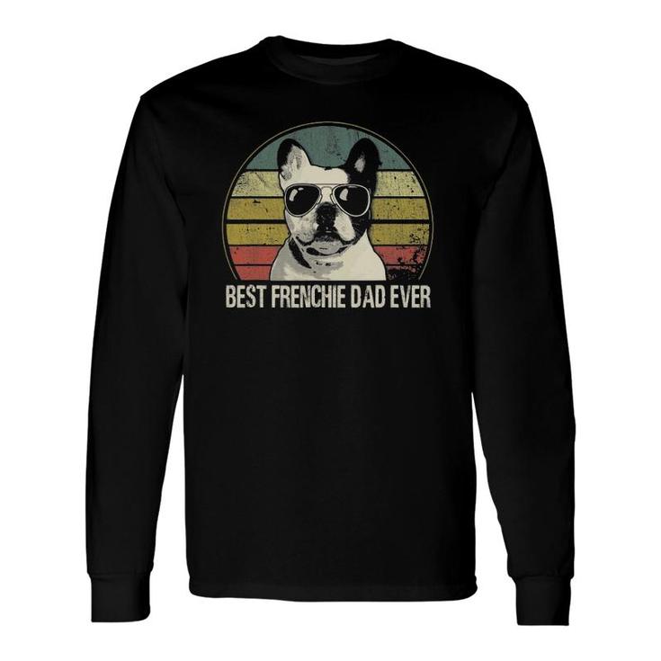 Best Frenchie Dad Ever French Bulldog Dad Fathers Day Long Sleeve T-Shirt T-Shirt