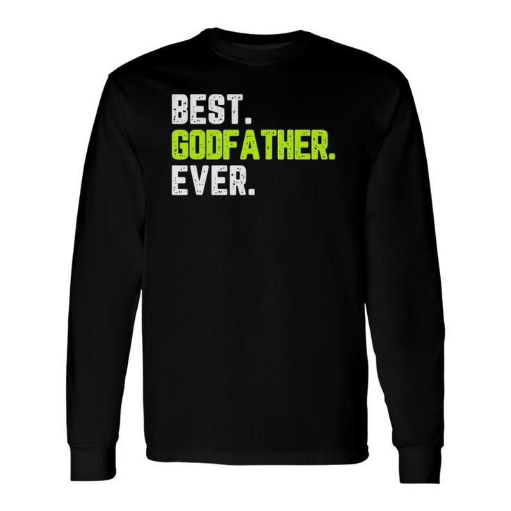 Best Godfather Ever Quote Father's Day Long Sleeve T-Shirt T-Shirt