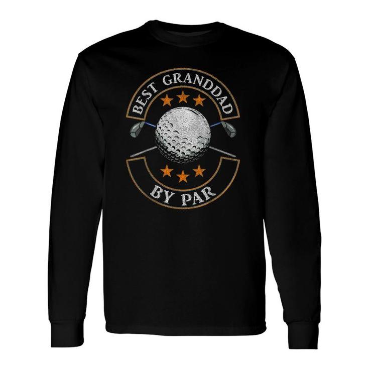 Best Granddad By Par Golf Lover Sports Father's Day Long Sleeve T-Shirt T-Shirt
