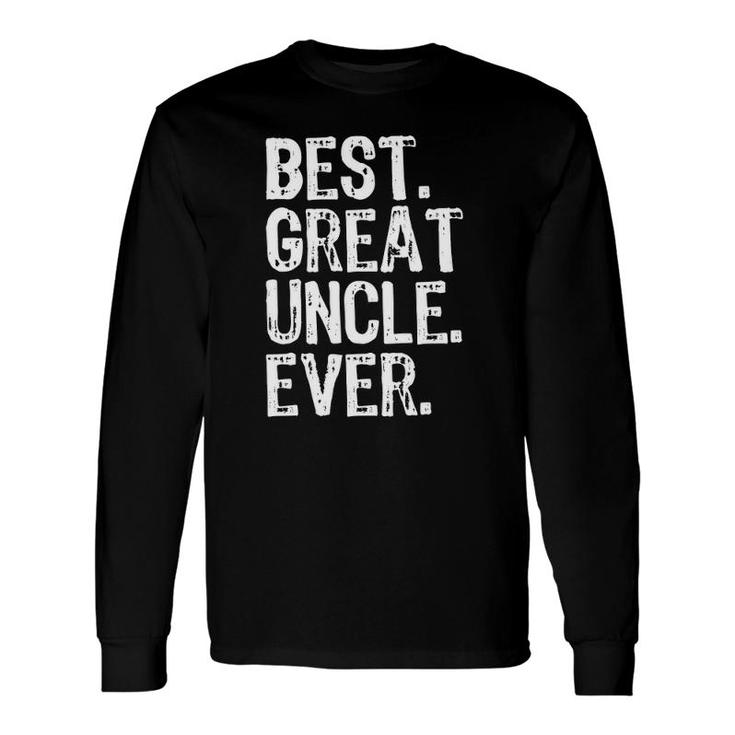 Best Great Uncle Ever Cool Father's Day Long Sleeve T-Shirt T-Shirt