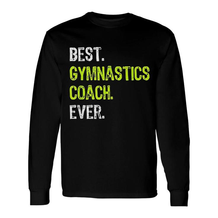 Best Gymnastics Coach Ever Long Sleeve T-Shirt T-Shirt