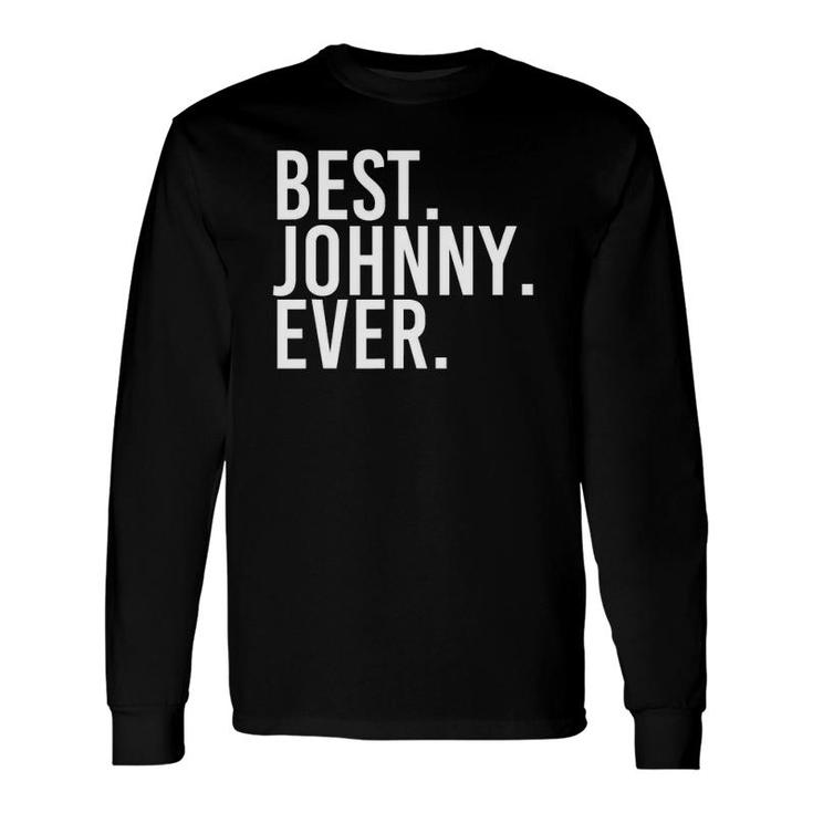 Best Johnny Ever Father's Idea Long Sleeve T-Shirt