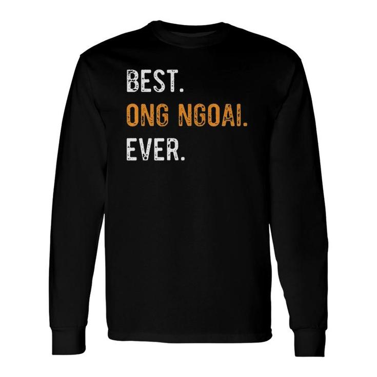 Best Ong Ngoai Ever Vietnamese Grandpa Long Sleeve T-Shirt T-Shirt