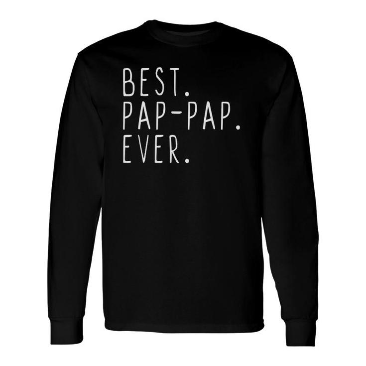 Best Pap-Pap Ever Cool Father's Day Pappap Long Sleeve T-Shirt T-Shirt