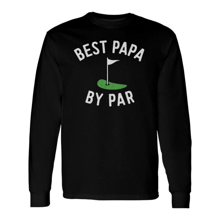 Best Papa By Par Golf Grandpa Fathers Day Long Sleeve T-Shirt T-Shirt