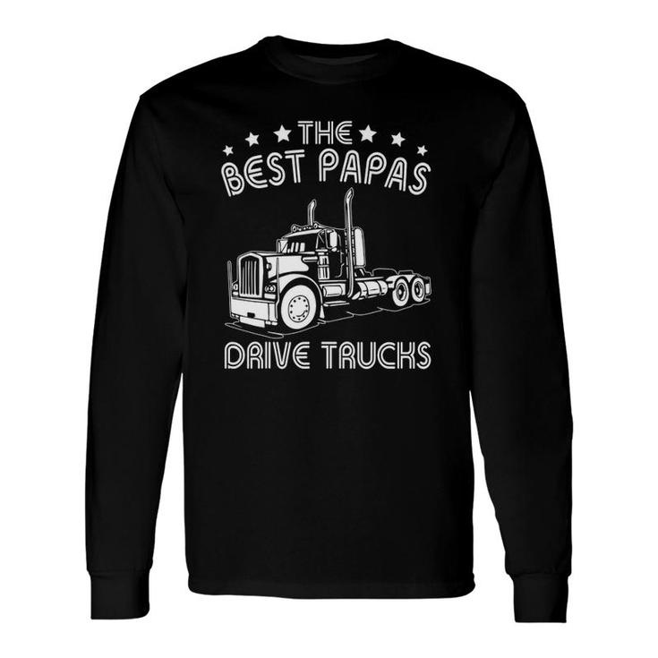 The Best Papas Drive Trucks Happy Trucker Father's Day Long Sleeve T-Shirt T-Shirt