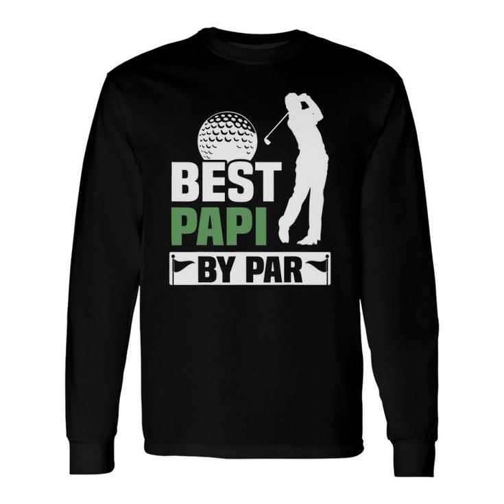 Best Papi By Par Golf Grandpa Fathers Day Long Sleeve T-Shirt T-Shirt