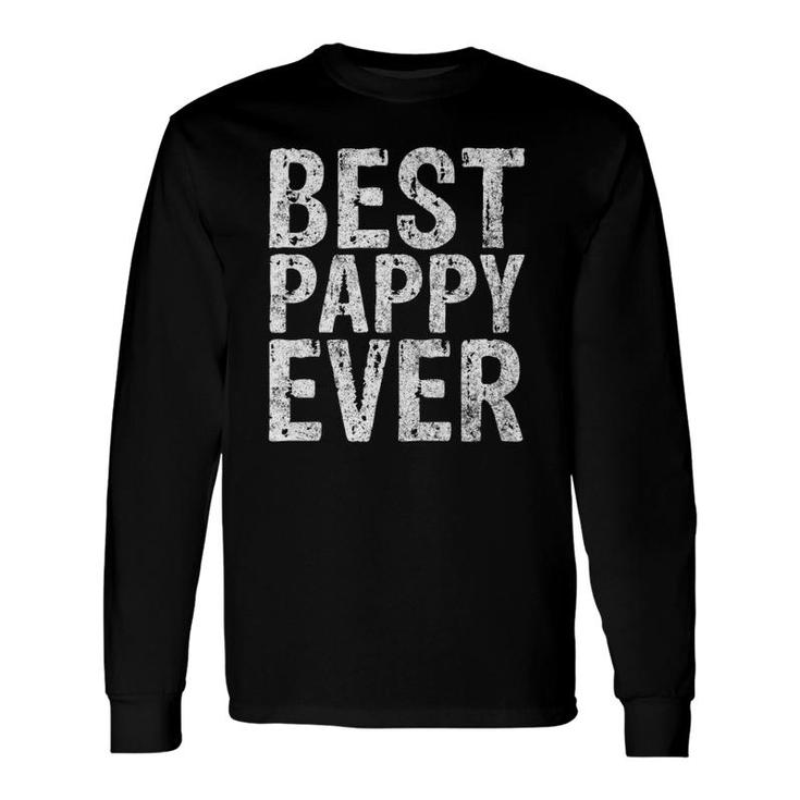 Best Pappy Ever Father's Day Long Sleeve T-Shirt T-Shirt