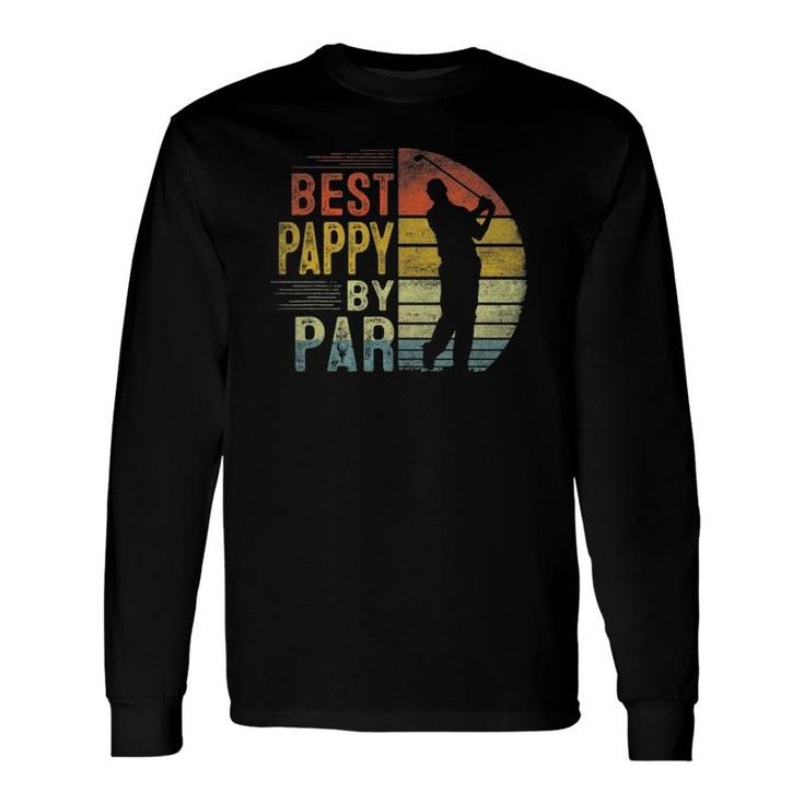 Best Pappy By Par Daddy Father's Day Golf Lover Golfer Long Sleeve T-Shirt T-Shirt