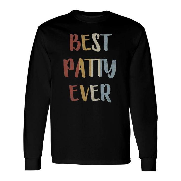 Best Patty Ever Retro Vintage First Name Long Sleeve T-Shirt