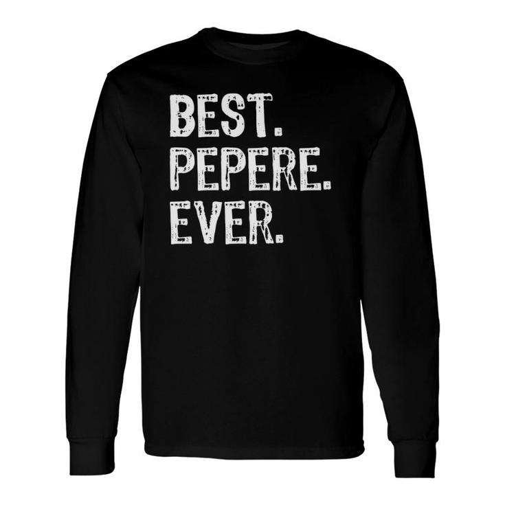 Best Pepere Ever Father's Day Long Sleeve T-Shirt T-Shirt