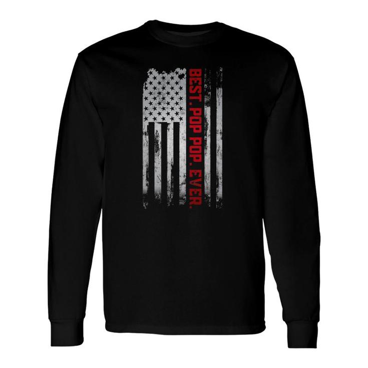 Best Pop Pop Ever American Usa Flag Father’S Day G-Pa Long Sleeve T-Shirt T-Shirt