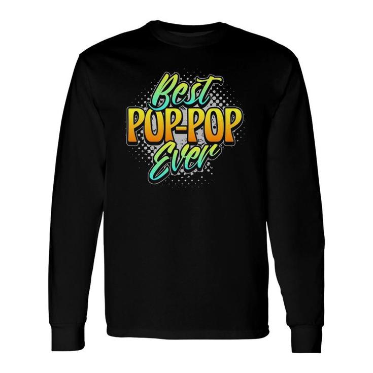 Best Pop-Pop Ever Grandpa Fathers Day Pop Pop Long Sleeve T-Shirt T-Shirt