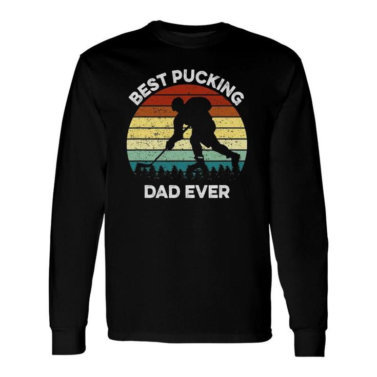 Best Pucking Dad Ever Fathers Day Hockey Pun Long Sleeve T-Shirt T-Shirt