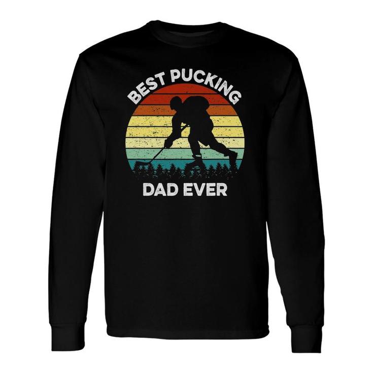 Best Pucking Dad Ever Father's Day Long Sleeve T-Shirt T-Shirt