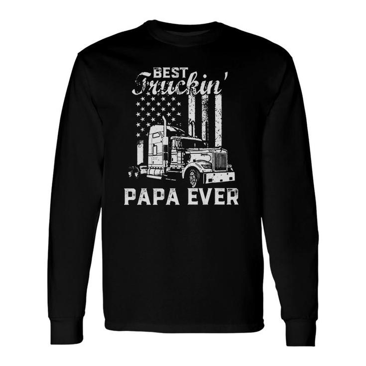 Best Truckin Papa Ever American Flag Father's Day Long Sleeve T-Shirt T-Shirt