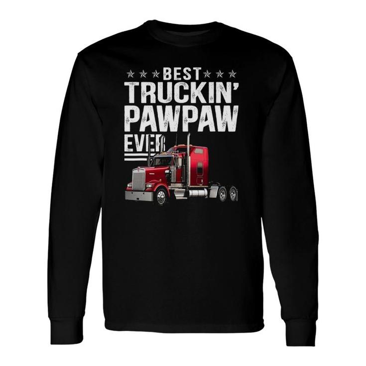 Best Truckin Pawpaw Ever Big Rig Trucker Father's Day Long Sleeve T-Shirt T-Shirt