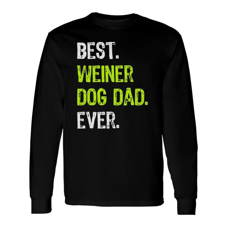 Best Weiner Dog Dad Ever Fathers Day Dachshund Long Sleeve T-Shirt T-Shirt