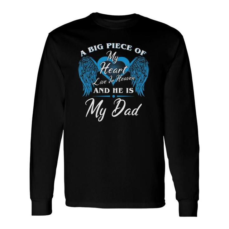 A Big Piece Of My Heart Live In Heaven And He Is My Dad Memorial Fathers Blue Angel Long Sleeve T-Shirt T-Shirt