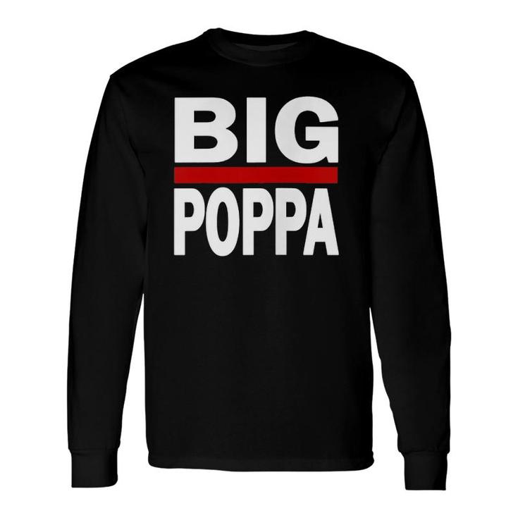 Big Poppa Hip Hop Dad Fathers Day Long Sleeve T-Shirt T-Shirt