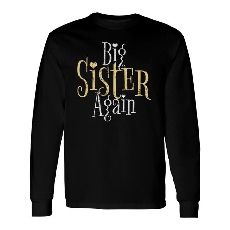 Big Sister Again Sister Long Sleeve T-Shirt T-Shirt
