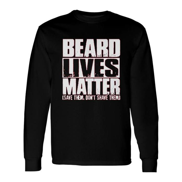 Big And Tall Beard Lives Matter Long Sleeve T-Shirt T-Shirt