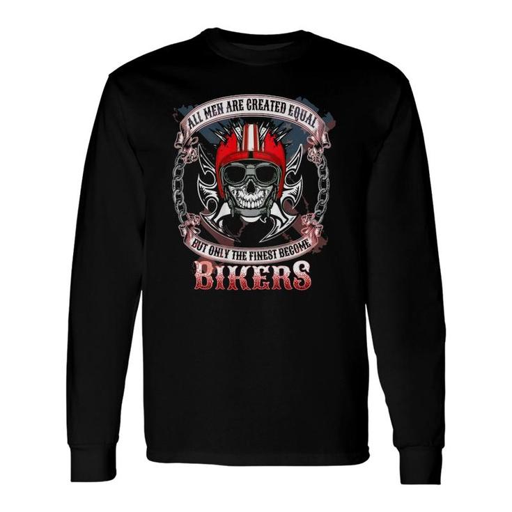 Biker Tee S All Are Created Equal Bikers Long Sleeve T-Shirt T-Shirt