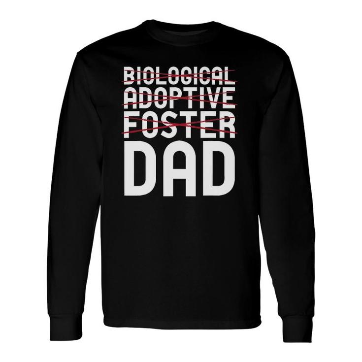 Biological Adoptive Foster Dad Father Adoption Long Sleeve T-Shirt T-Shirt