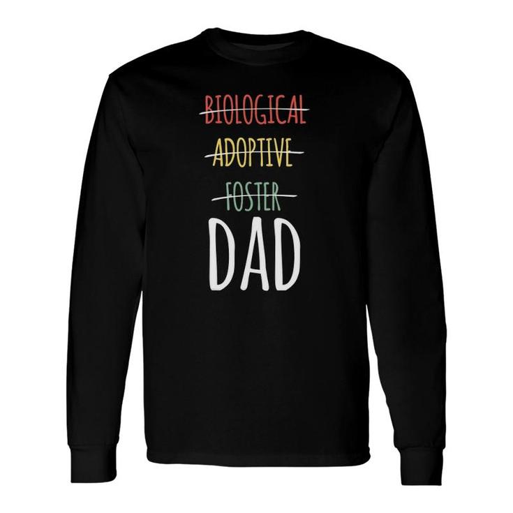 Biological Adoptive Foster Dad Long Sleeve T-Shirt T-Shirt