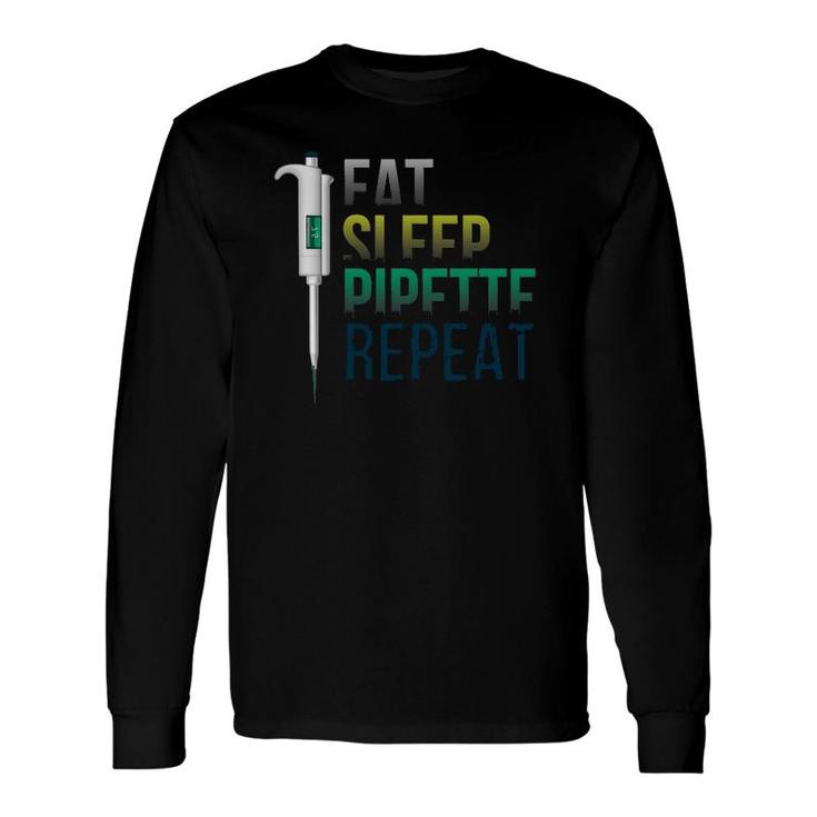 Biology Teacher Or Eat Sleep Pipette Repeat Long Sleeve T-Shirt T-Shirt