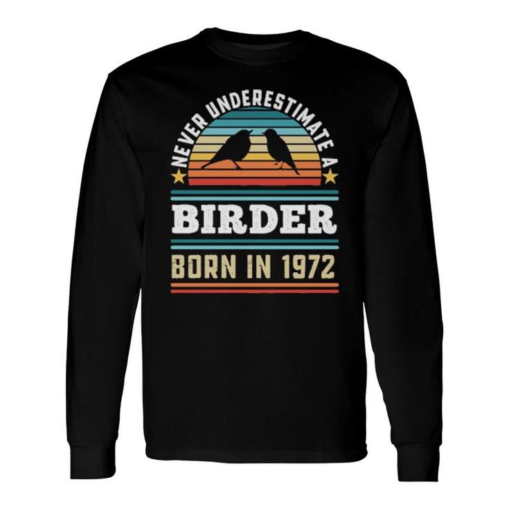 Birder Born 1972 50Th Birthday Birding Long Sleeve T-Shirt T-Shirt